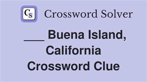 buena island Crossword Clue .